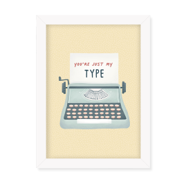You're Just My Type Wall Art