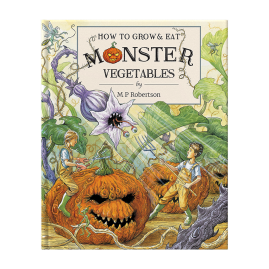 How To Grow And Eat Monster Vegetables by M.P. Robertson by FROM YOU TO ME