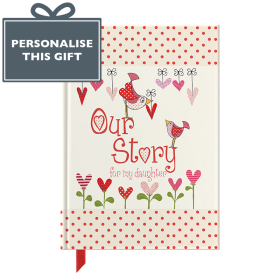 Our Story for my daughter (0-18 years)